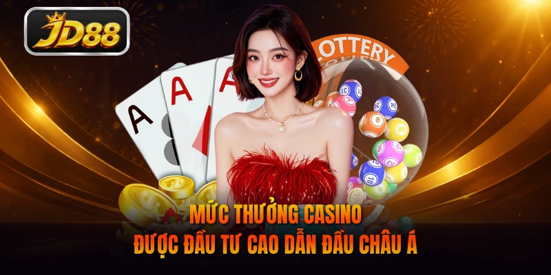 Mức thưởng casino được đầu tư cao dẫn đầu châu Á
